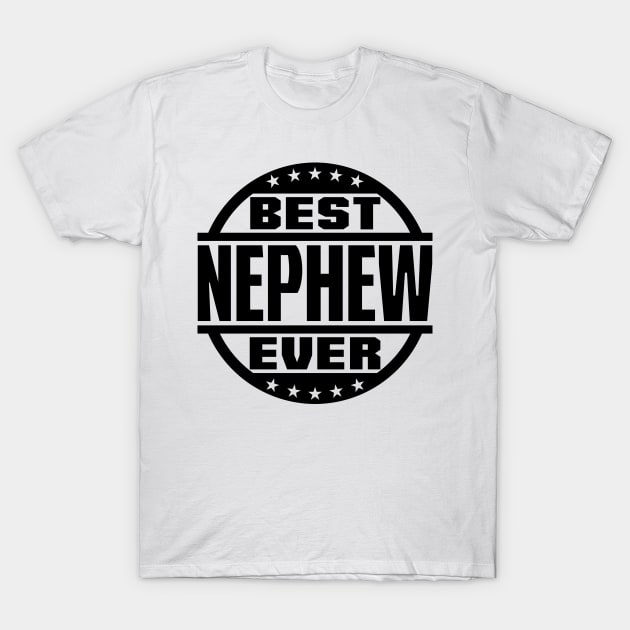 Best Nephew Ever T-Shirt by colorsplash